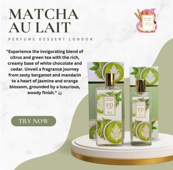 Perfume Dessert London - Matcha Au Lait